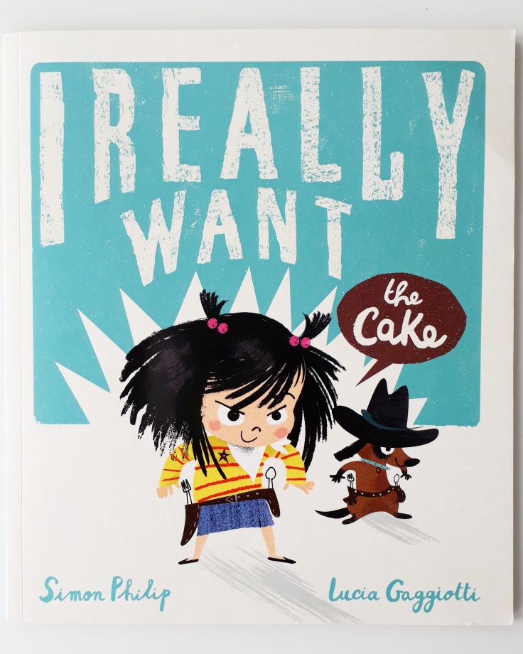 Cover of I Really Want the Cake Simon Philip Lucia Gaggiotti Templar Publishing Waterstones Children's Book Prize
